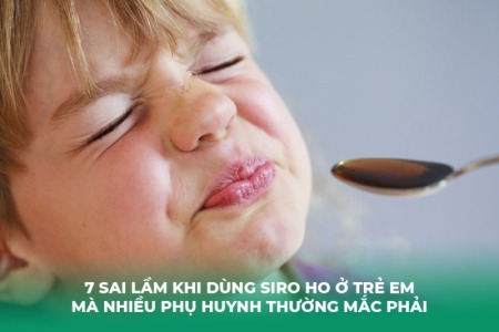 7 Sai Lầm Khi Dùng Siro Ho Ở Trẻ Em Mà Nhiều Phụ Huynh Thường Mắc Phải