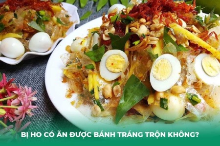 Bị Ho Có Ăn Được Bánh Tráng Trộn Không? Lời Giải Đáp Từ Chuyên Gia