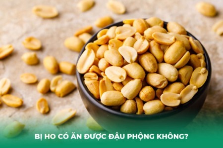 Bị Ho Có Ăn Được Đậu Phộng Không? Lời Giải Đáp Từ Chuyên Gia