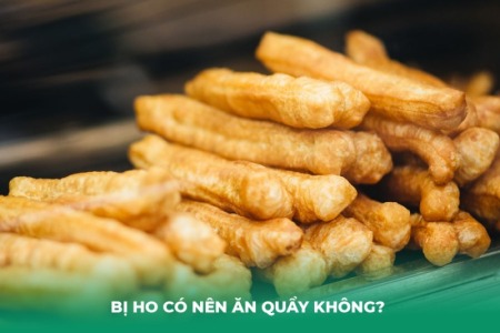 Bị Ho Có Nên Ăn Quẩy Không? Lời Giải Đáp Từ Chuyên Gia
