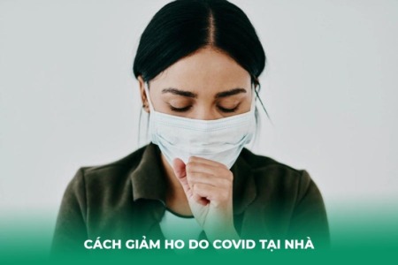 Cách Giảm Triệu Chứng Ho Đau Họng Khi Bị Covid-19 Tại Nhà Từ Chuyên Gia
