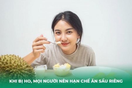 [Giải Đáp]: Bị Ho Có Ăn Được Sầu Riêng Không?