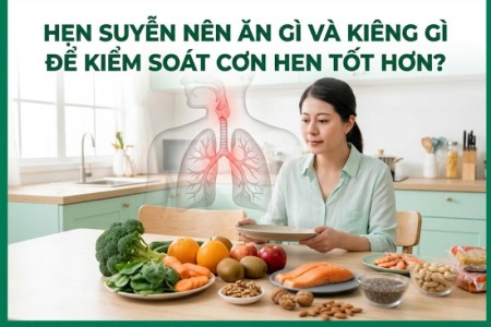 Hen Suyễn Nên Ăn Gì Và Kiêng Gì Để Kiểm Soát Cơn Hen Tốt Hơn?