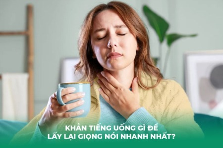 Khản Tiếng Uống Gì Để Lấy Lại Giọng Nói Nhanh Nhất?