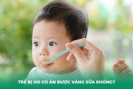 Trẻ Bị Ho Có Ăn Được Váng Sữa Không? Giải Đáp Từ Chuyên Gia Nhi Khoa