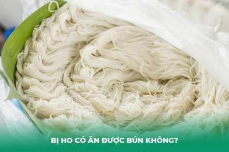 Bị Ho Có Ăn Được Bún Không? Lời Khuyên và Cách Ăn An Toàn