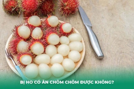 Giải Đáp: Bị Ho Có Ăn Chôm Chôm Được Không?