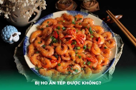Người Bị Ho Ăn Tép Được Không?