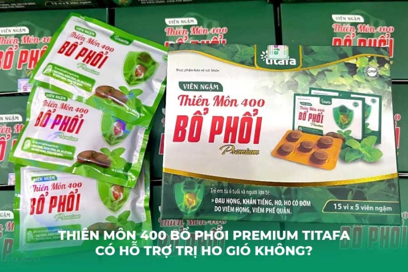Thiên Môn 400 Bổ Phổi Premium Titafa Có Hỗ Trợ Trị Ho Gió Không?