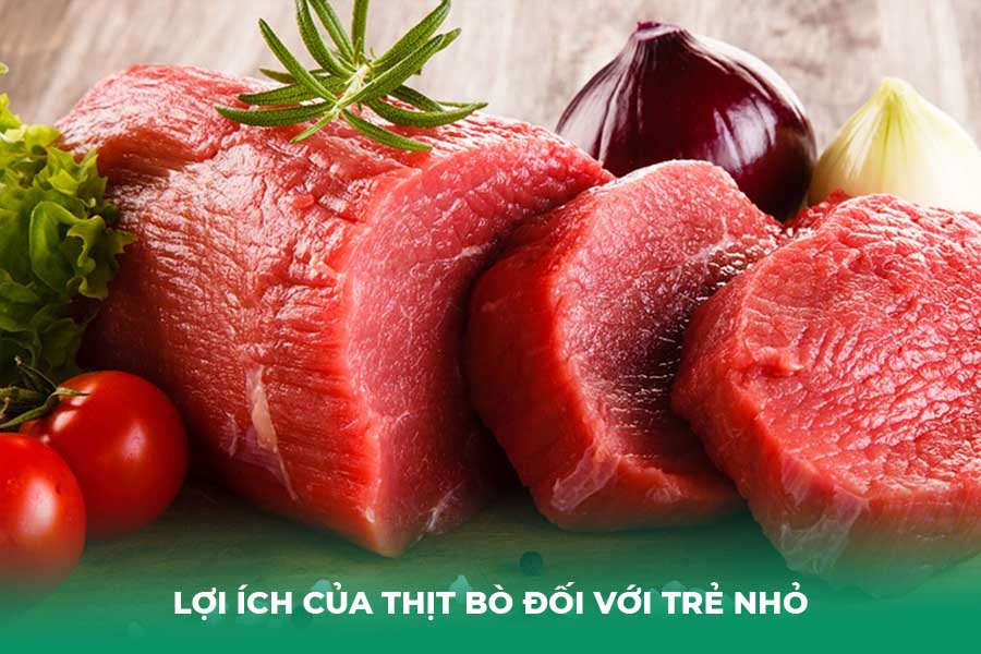 Lợi ích của thịt bò đối với trẻ nhỏ