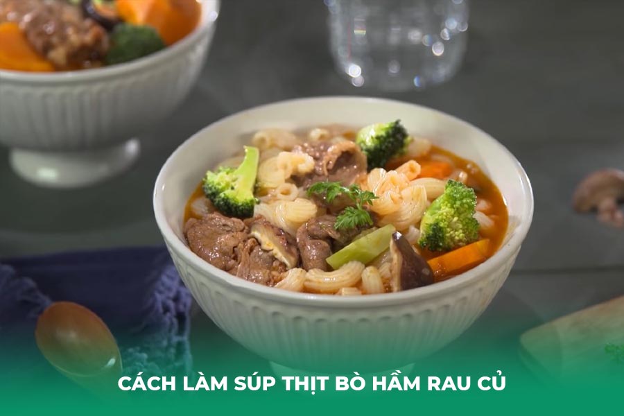 Cách làm súp thịt bò hầm rau củ