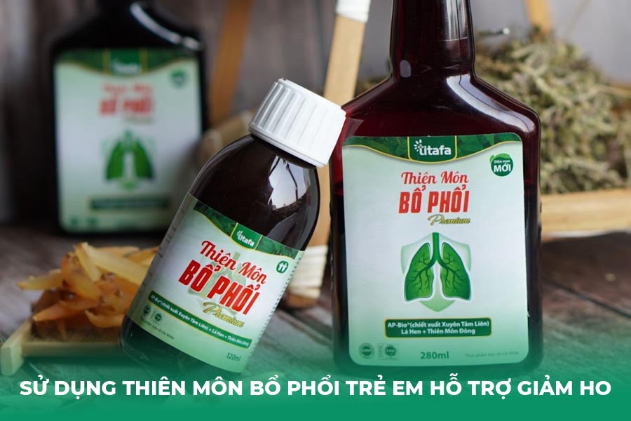 Sử dụng Thiên Môn Bổ Phổi Trẻ Em hỗ trợ giảm ho