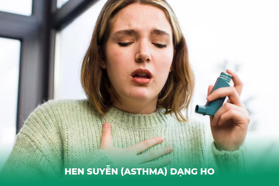 Hen suyễn (asthma) dạng ho