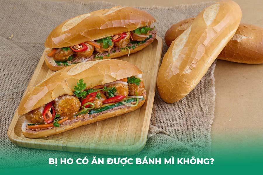 bị ho có ăn được bánh mì không?