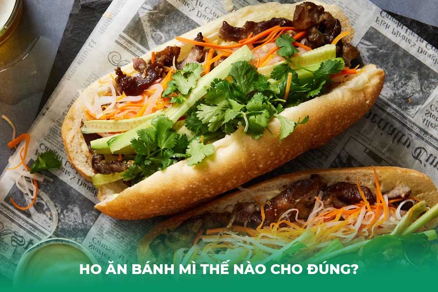 Ho ăn bánh mì thế nào cho đúng?