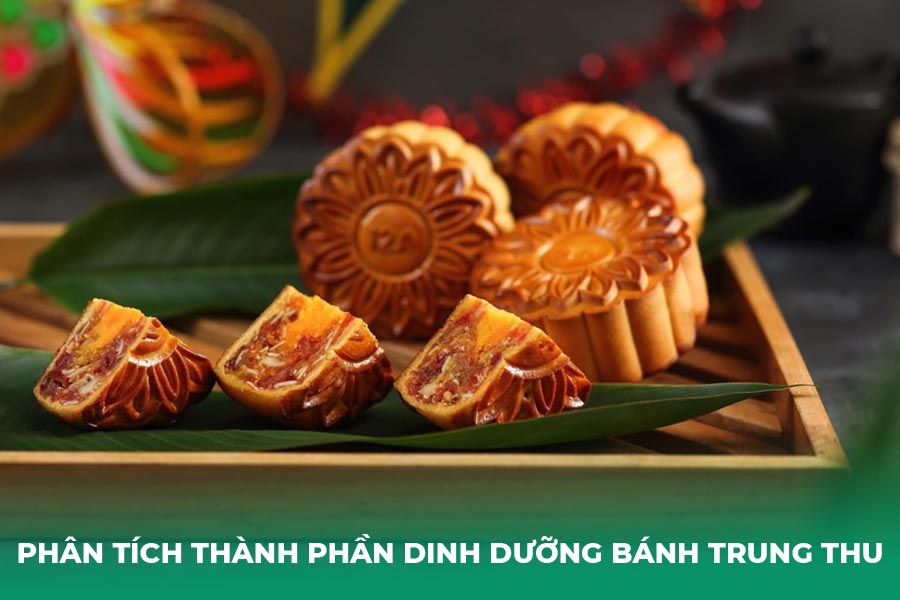 Phân Tích Thành Phần Dinh Dưỡng Bánh Trung Thu