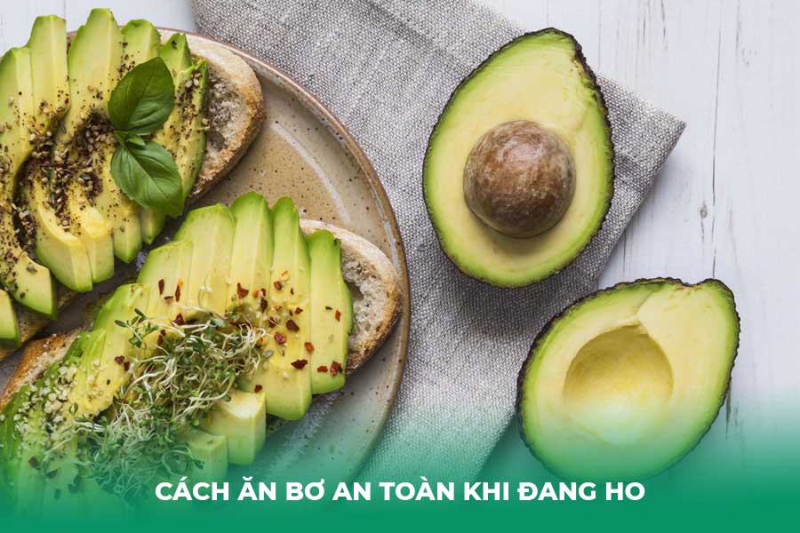 Cách Ăn Bơ An Toàn Khi Đang Ho