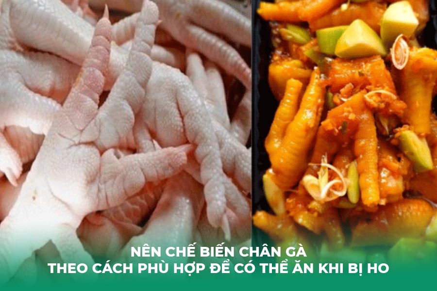 Nên chế biến chân gà theo cách phù hợp để có thể ăn khi bị ho