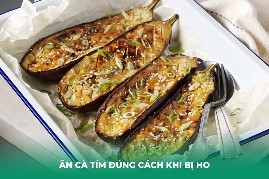 Ăn Cà Tím Đúng Cách Khi Bị Ho