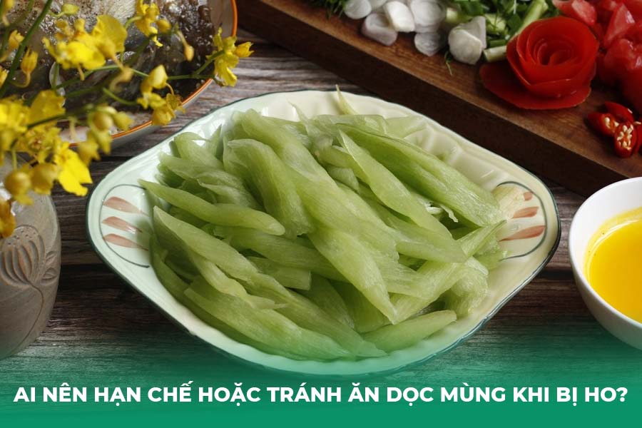Ai Nên Hạn Chế Hoặc Tránh Ăn Dọc Mùng Khi Bị Ho?