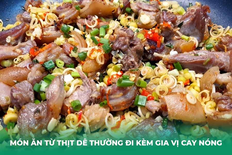 Món ăn từ thịt dê thường đi kèm gia vị cay nóng