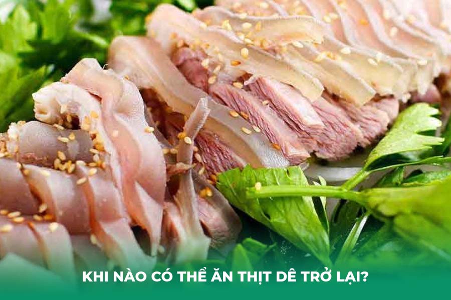 Khi nào có thể ăn thịt dê trở lại?