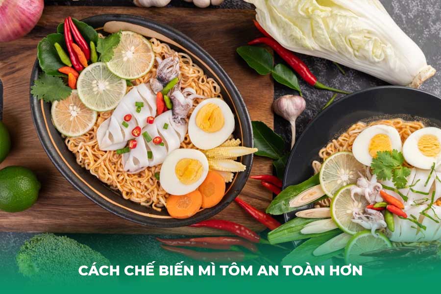 Cách chế biến mì tôm an toàn hơn (nếu buộc phải ăn)