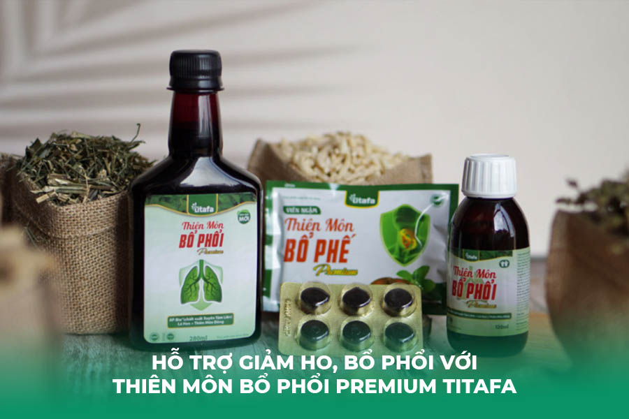 Hỗ trợ giảm ho, bổ phổi với Thiên Môn Bổ Phổi Premium Titafa