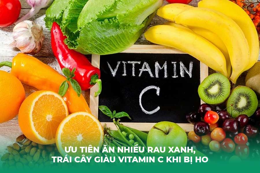 Ưu tiên ăn nhiều rau xanh, trái cây giàu Vitamin C khi bị ho