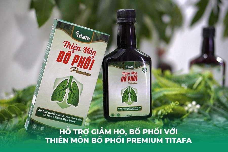 Hỗ trợ giảm ho, bổ phổi với Thiên Môn Bổ Phổi Premium Titafa