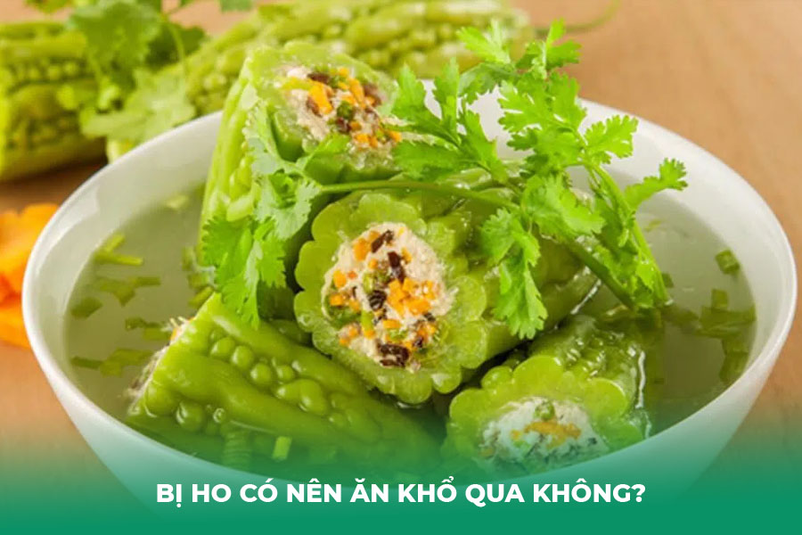 Bị Ho Có Nên Ăn Khổ Qua Không?