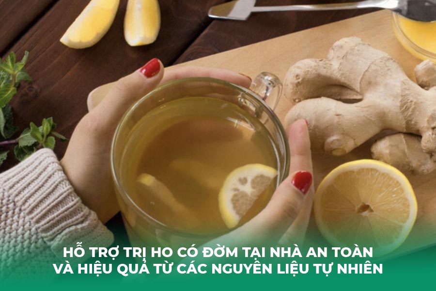 Có nhiều cách trị ho có đờm tại nhà an toàn và hiệu quả từ các nguyên liệu tự nhiên