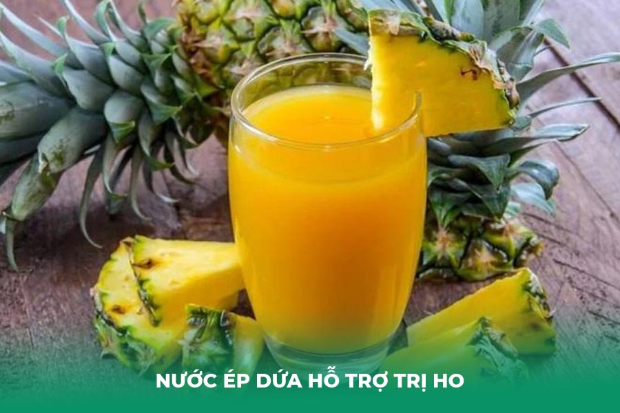 Nước ép dứa hỗ trợ trị ho