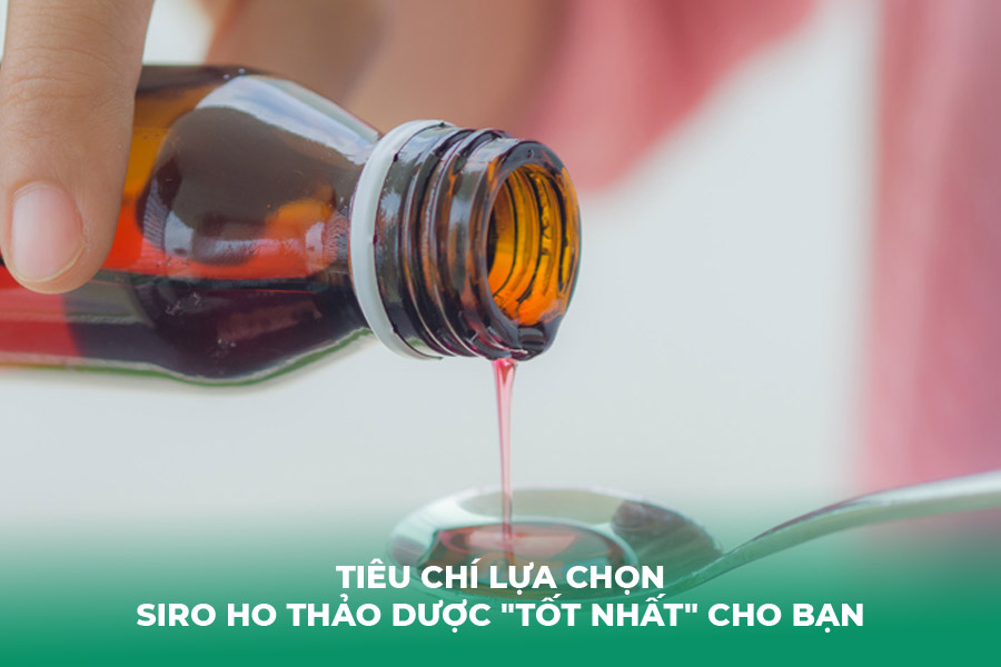 Tiêu Chí Lựa Chọn Siro Ho Thảo Dược