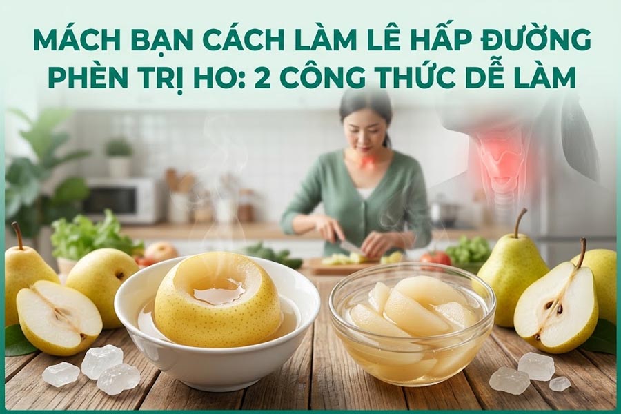 Mách Bạn Cách Làm Lê Hấp Đường Phèn Trị Ho: 2 Công Thức Dễ Làm