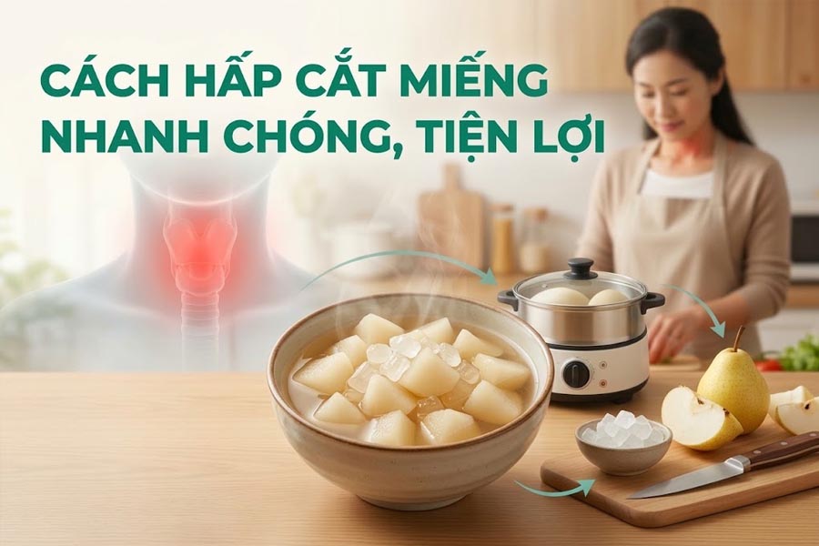 Cách Hấp Cắt Miếng (Nhanh Chóng, Tiện Lợi Cho Trẻ Nhỏ)