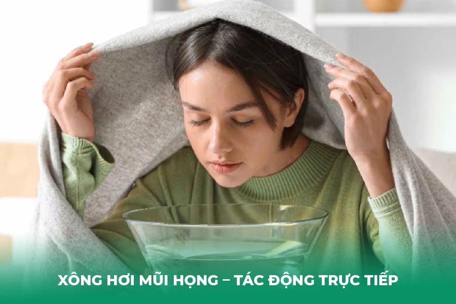 Xông Hơi Mũi Họng – Tác Động Trực Tiếp