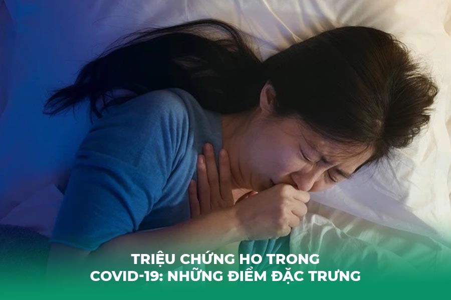 Triệu Chứng Ho Trong COVID-19: Những Điểm Đặc Trưng