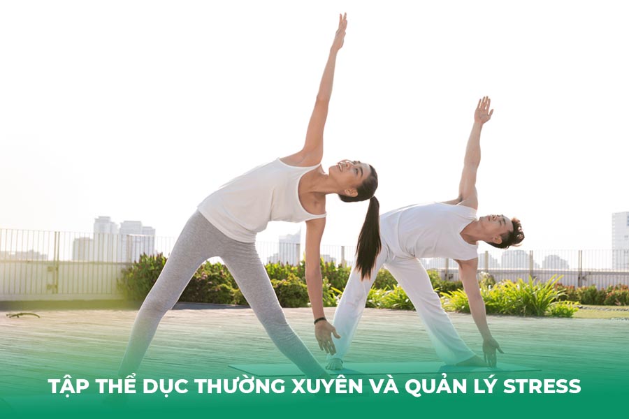 Tập thể dục thường xuyên và quản lý stress