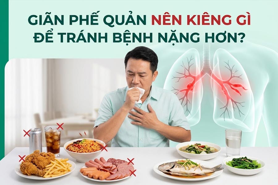 Giãn Phế Quản Nên Kiêng Gì Để Tránh Bệnh Nặng Hơn?