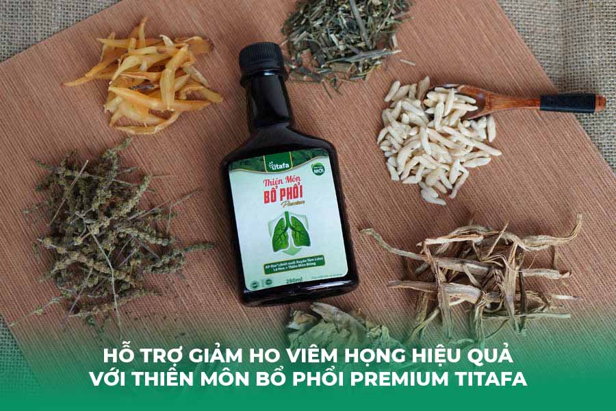Hỗ Trợ Giảm Ho Viêm Họng Hiệu Quả Với Thiên Môn Bổ Phổi Premium Titafa