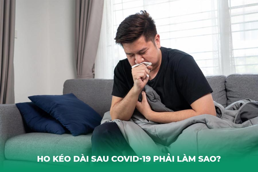 Ho Kéo Dài Sau COVID-19 Phải Làm Sao?