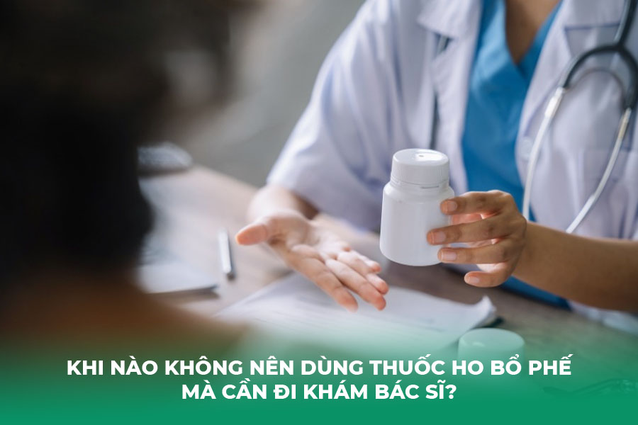 Khi nào không nên dùng thuốc ho bổ phế mà cần đi khám bác sĩ?