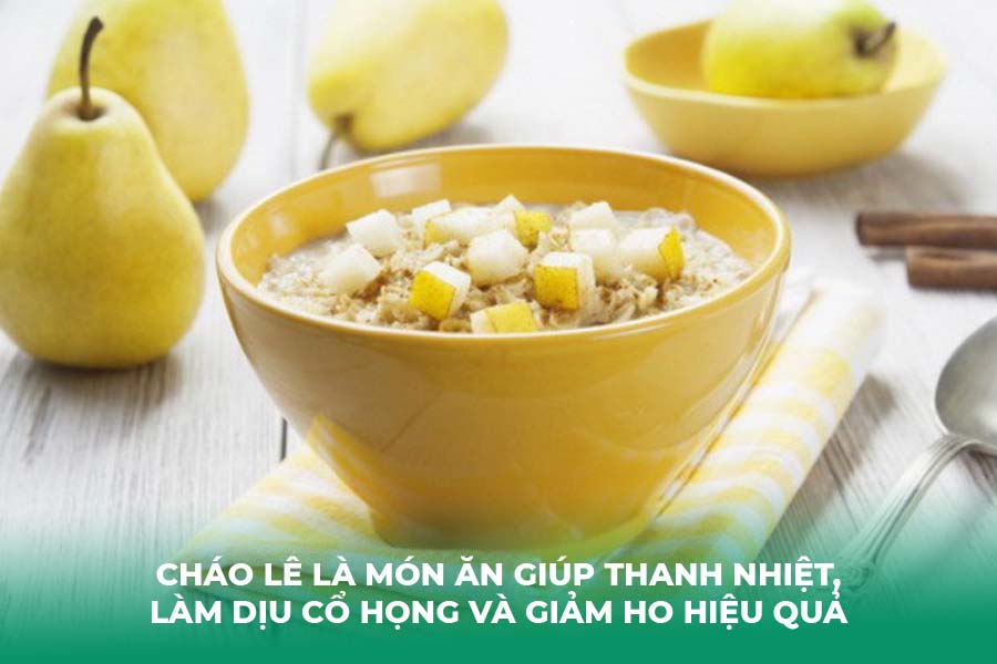 Cháo lê là món ăn giúp thanh nhiệt, làm dịu cổ họng và giảm ho hiệu quả