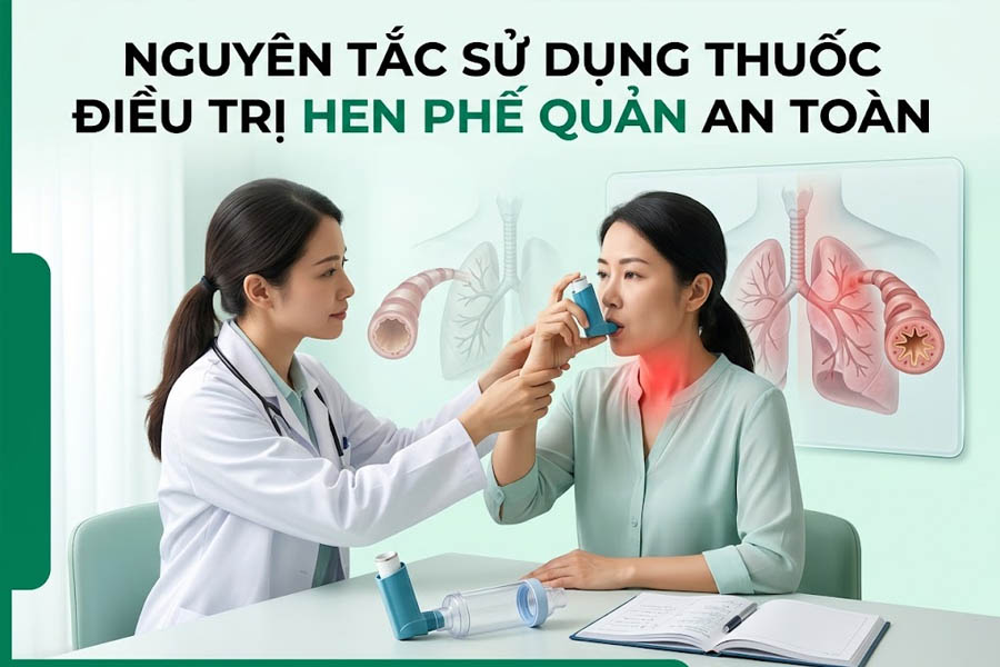 Nguyên Tắc Sử Dụng Thuốc Điều Trị Hen Phế Quản An Toàn