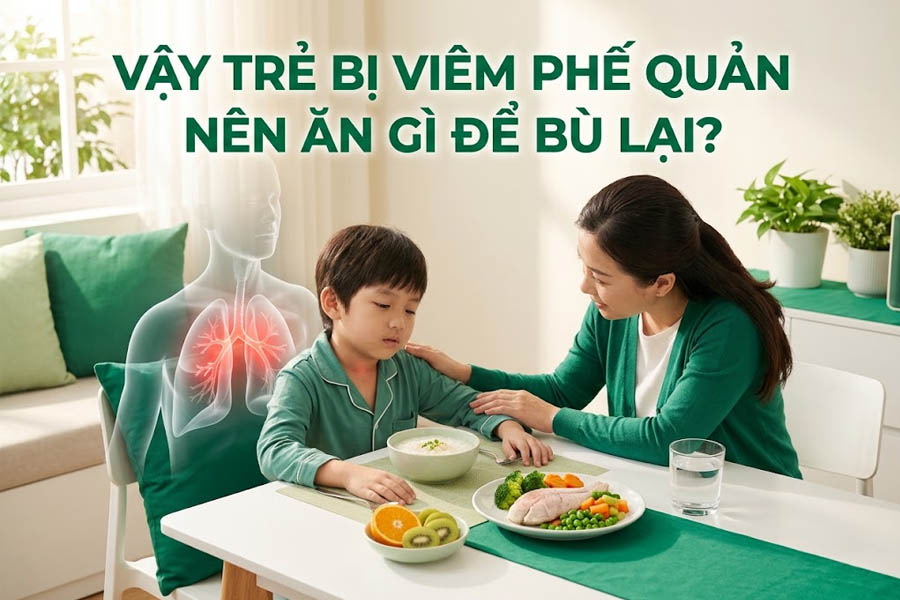 Vậy Trẻ Bị Viêm Phế Quản Nên Ăn Gì Để Bù Lại?