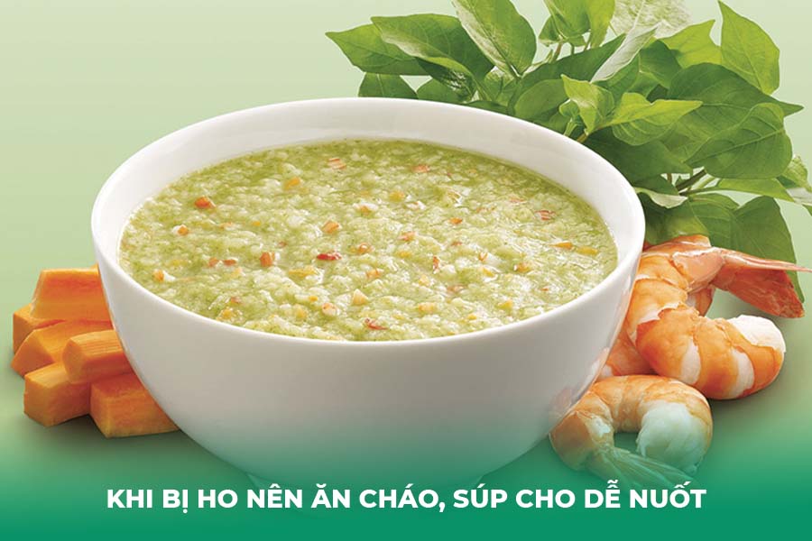 Khi bị ho nên ăn cháo, súp cho dễ nuốt