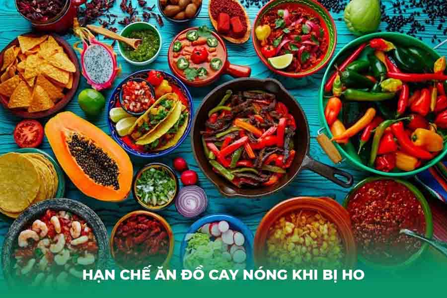 Hạn chế ăn đồ cay nóng khi bị ho
