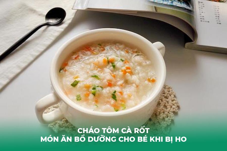 Cháo tôm cà rốt - Món ăn bổ dưỡng cho bé khi bị ho