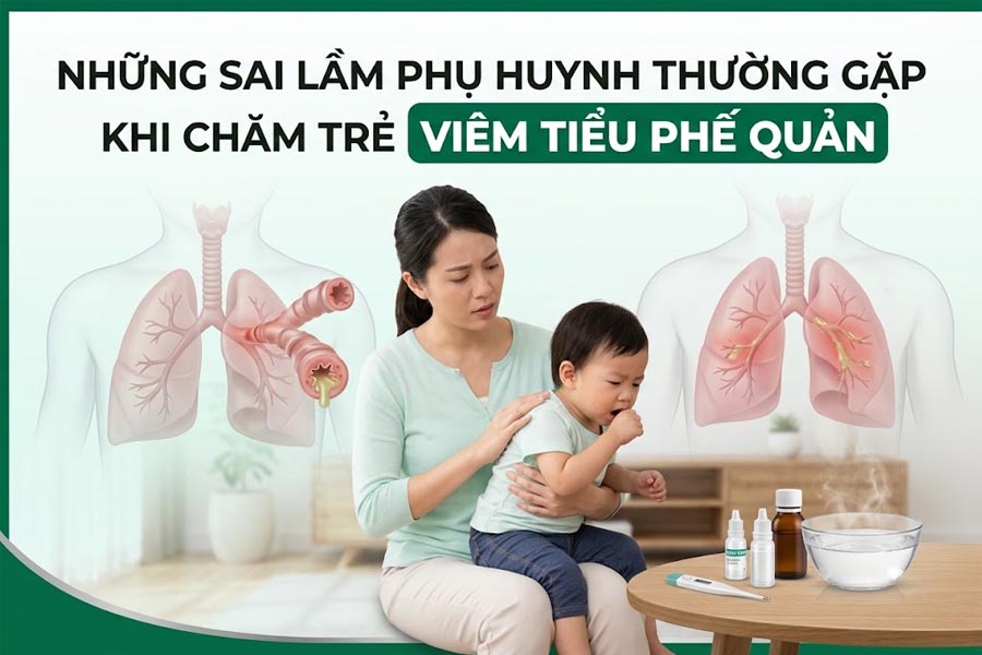 Những Sai Lầm Phụ Huynh Thường Gặp Khi Chăm Trẻ Viêm Tiểu Phế Quản